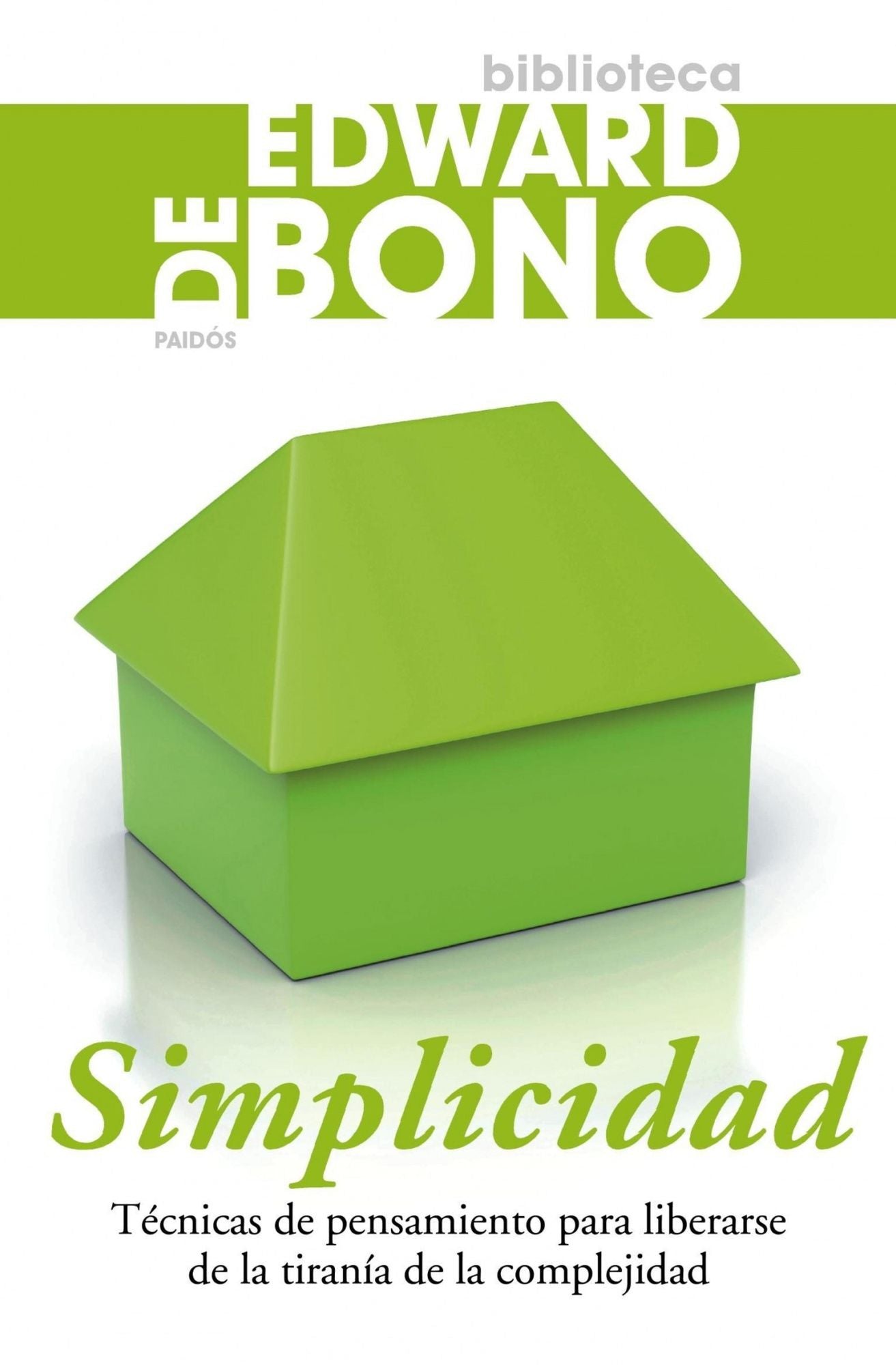 Simplicidad: Técnicas de pensamiento para liberarse de la tiranía de la complejidad