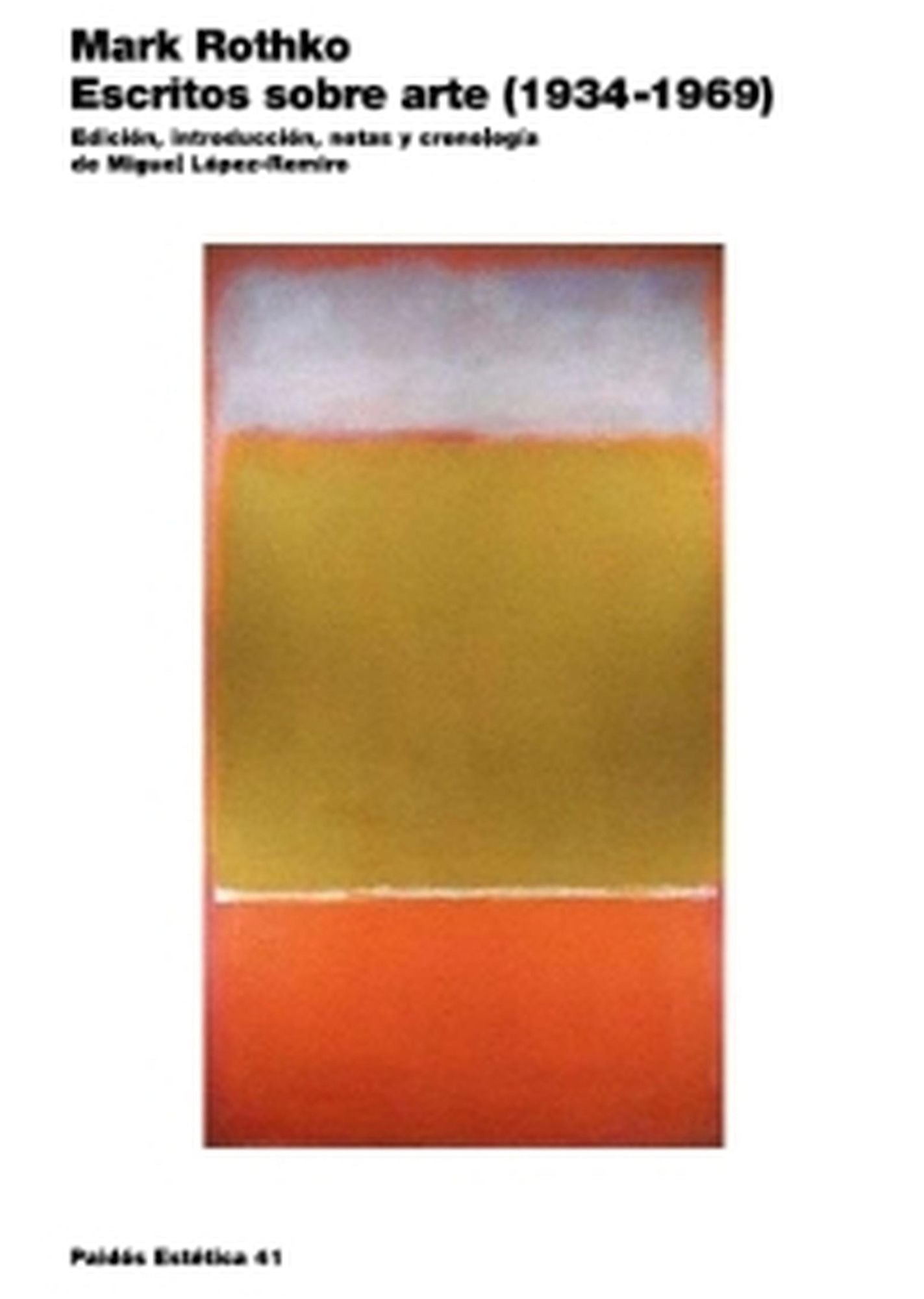 Escritos sobre arte (1934-1969): Edición, introducción, notas y cronología a cargo de Miguel López-Remiro