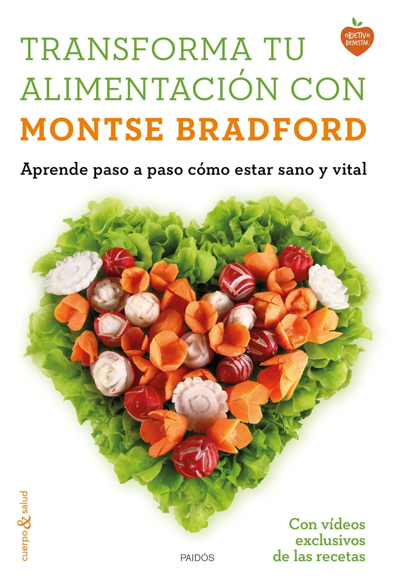 Transforma tu alimentación con Montse Bradford: Aprende paso a paso cómo estar sano y vital