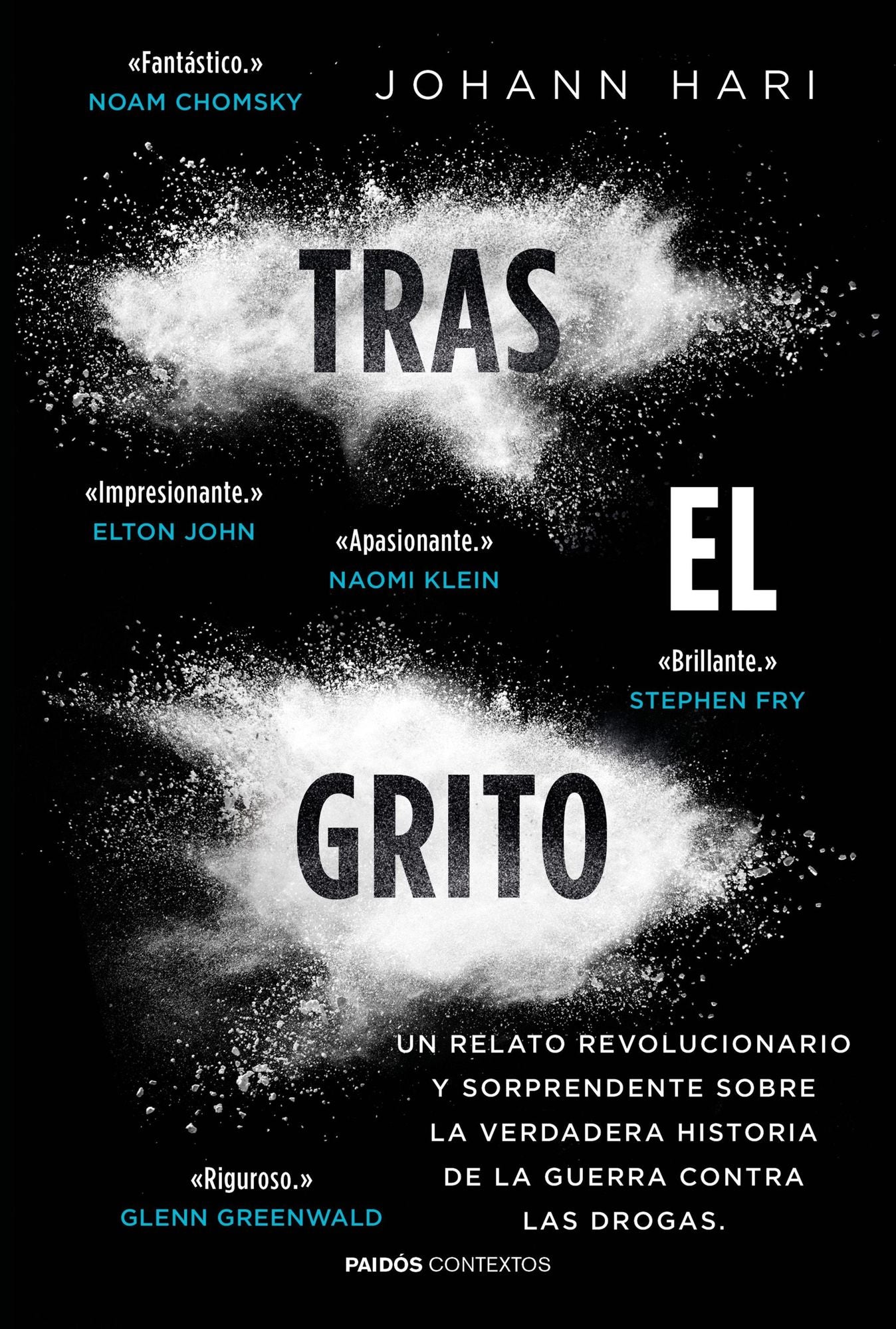 Tras el grito: Un relato revolucionario y sorprendente sobre la verdadera historia de la guerra contra las drogas