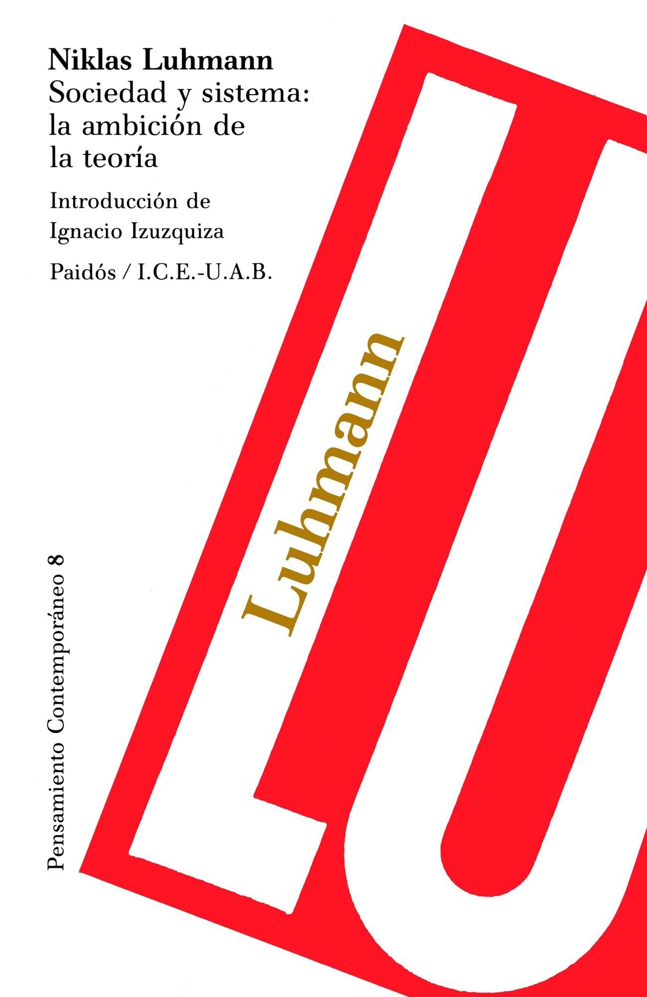 Sociedad y sistema: la ambición de la teoría: Introducción de Ignacio Izuzquiza