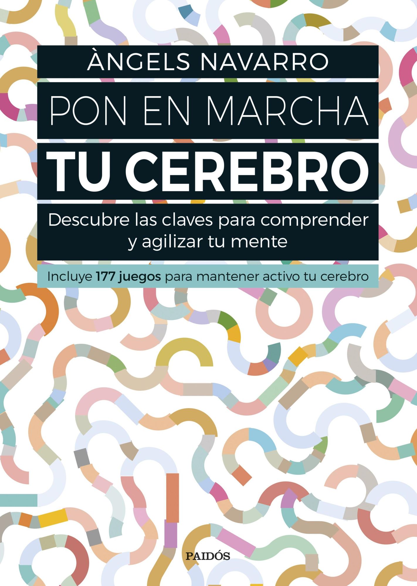 Pon en marcha tu cerebro: Descubre las claves para comprender y agilizar tu mente. Incluye 177 juegos para mantener activo tu cerebro