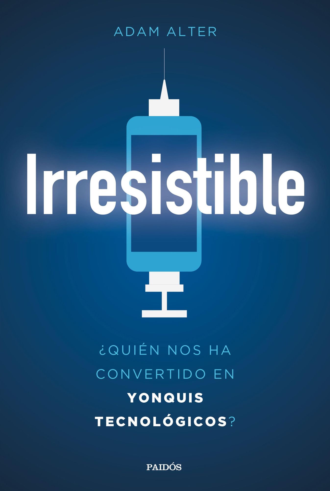 Irresistible: Quién nos ha convertido en yonquis tecnológicos?