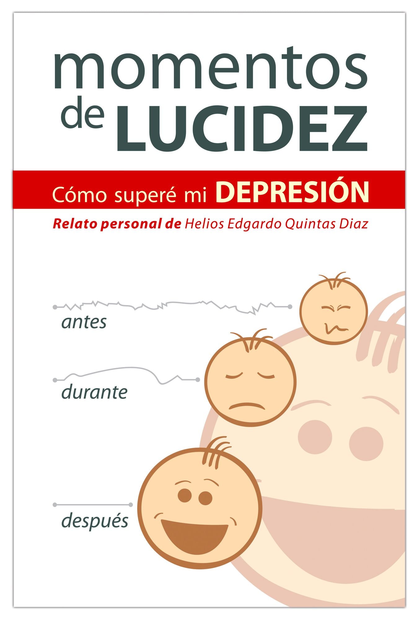 Momentos de lucidez: Un relato personal sobre cómo salí de la depresión