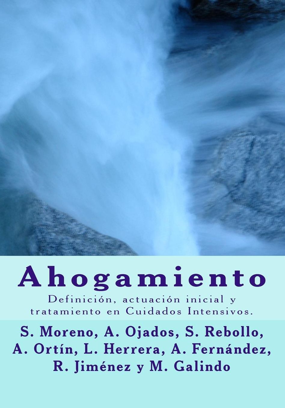 Ahogamiento: Definición, actuación inicial y tratamiento en Cuidados Intensivos.