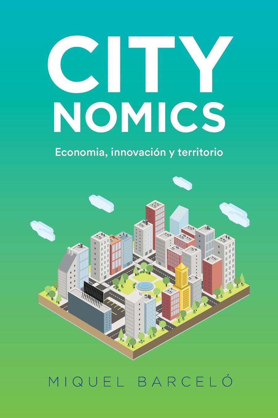Citynomics: Economia, innovacion y territorio