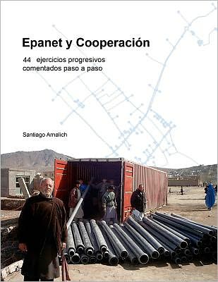 Epanet y Cooperacion. 44 Ejercicios Progresivos Comentados Paso a Paso