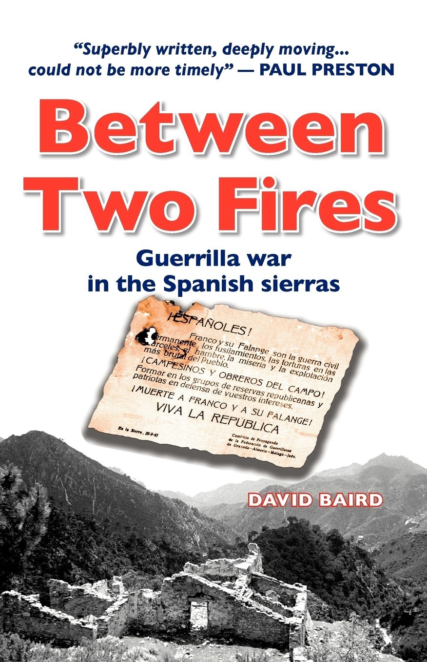 Between Two Fires-Guerrilla War In The Spanish Sierras