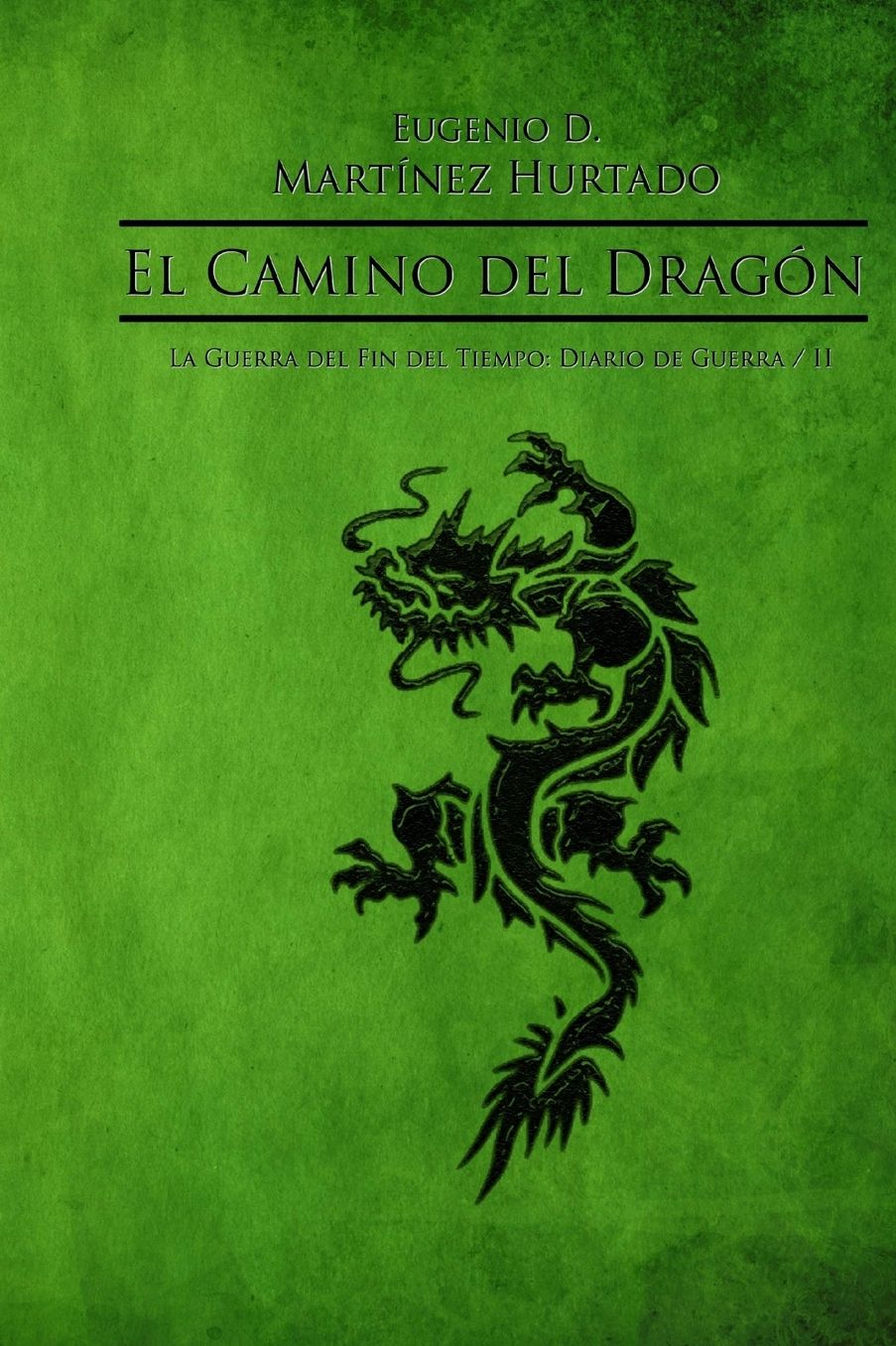 El Camino del Dragon: La Guerra del fin del Tiempo: Diario de Guerra 2