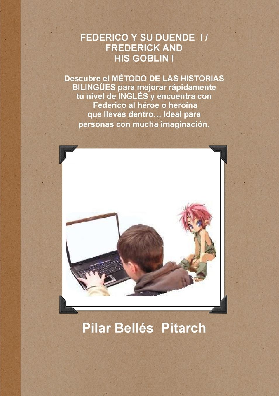 FEDERICO Y SU DUENDE I / FREDERICK AND HIS GOBLIN I