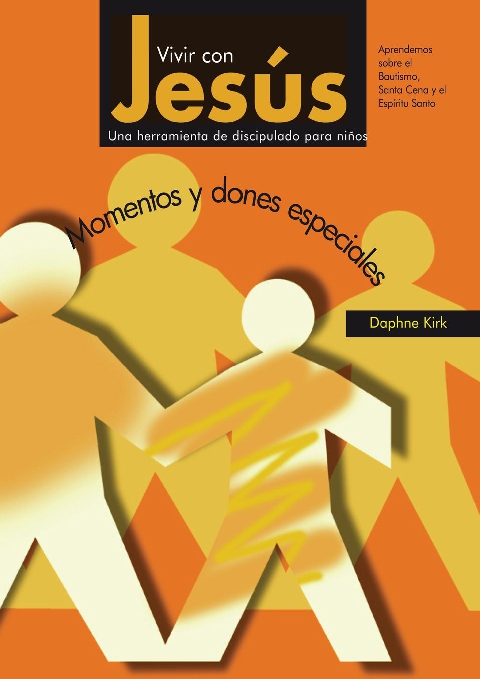Vivir con Jesús: Momentos y dones especiales