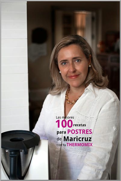 Las mejores 100 recetas para postres de Maricruz con tu Thermomix