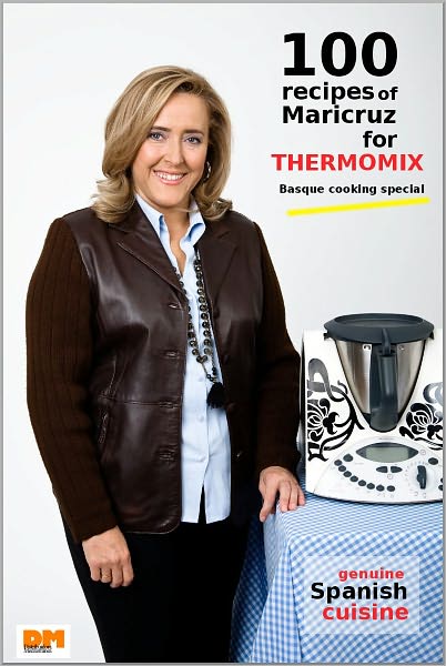 100 recipes of Maricruz for Thermomix. Basque cooking special