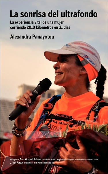 La Sonrisa Del Ultrafondo - La Experiencia Vital De Una Mujer Corriendo 2010 Kil Metros En 31 D As