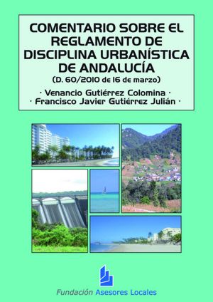 Comentario sobre el reglamento de disciplina urbanística de Andalucía (Decreto 60/2010 de 16 de marzo)