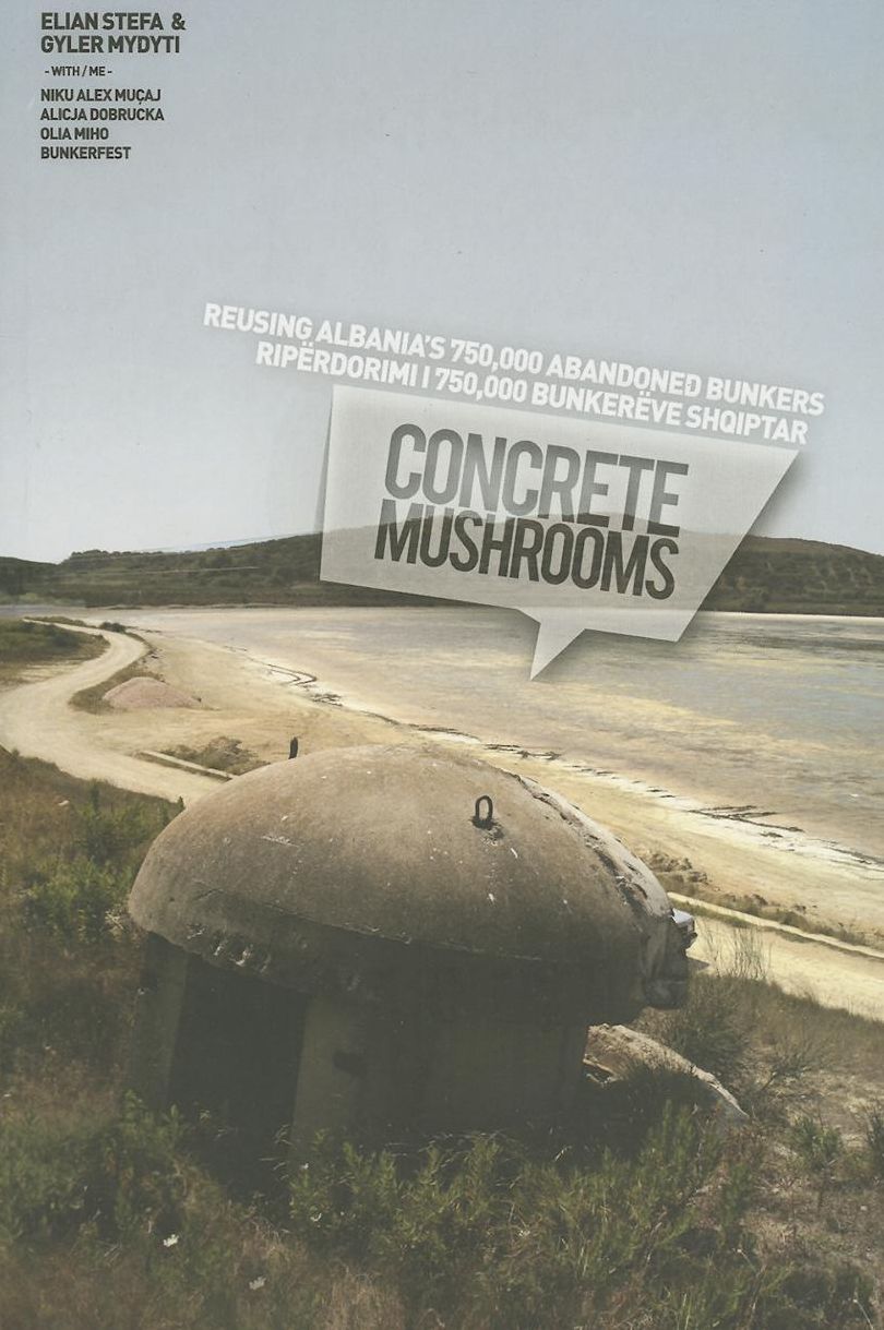 Concrete Mushrooms: Reusing Albania's 750,000 abandonned bunkers