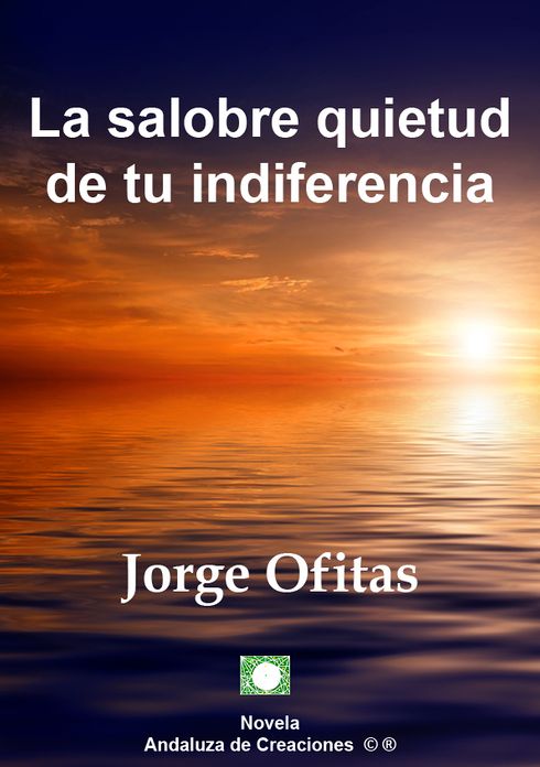 La salobre quietud de tu indiferencia