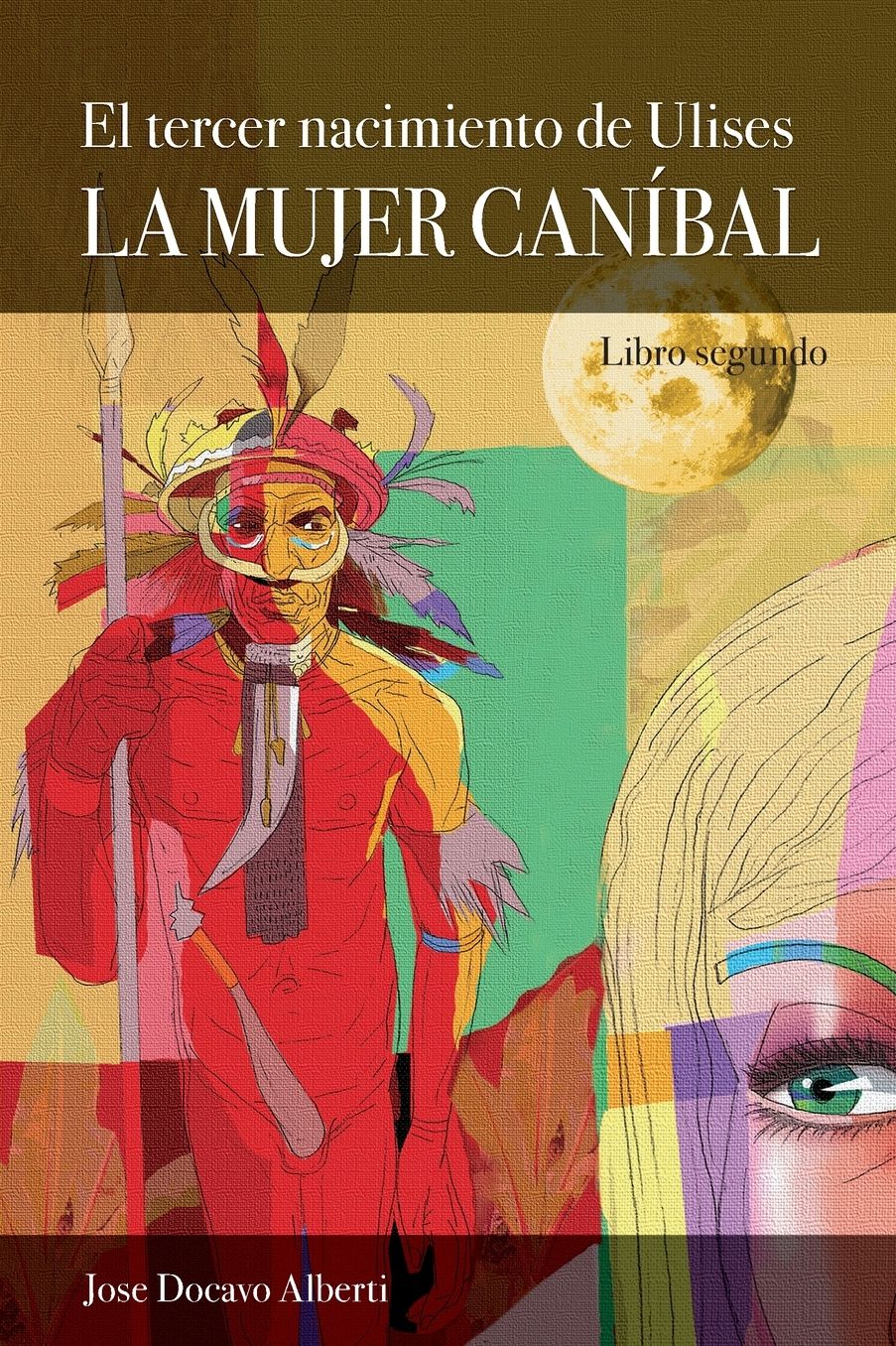 El tercer nacimiento de Ulises. Libro Segundo. La Mujer Can bal