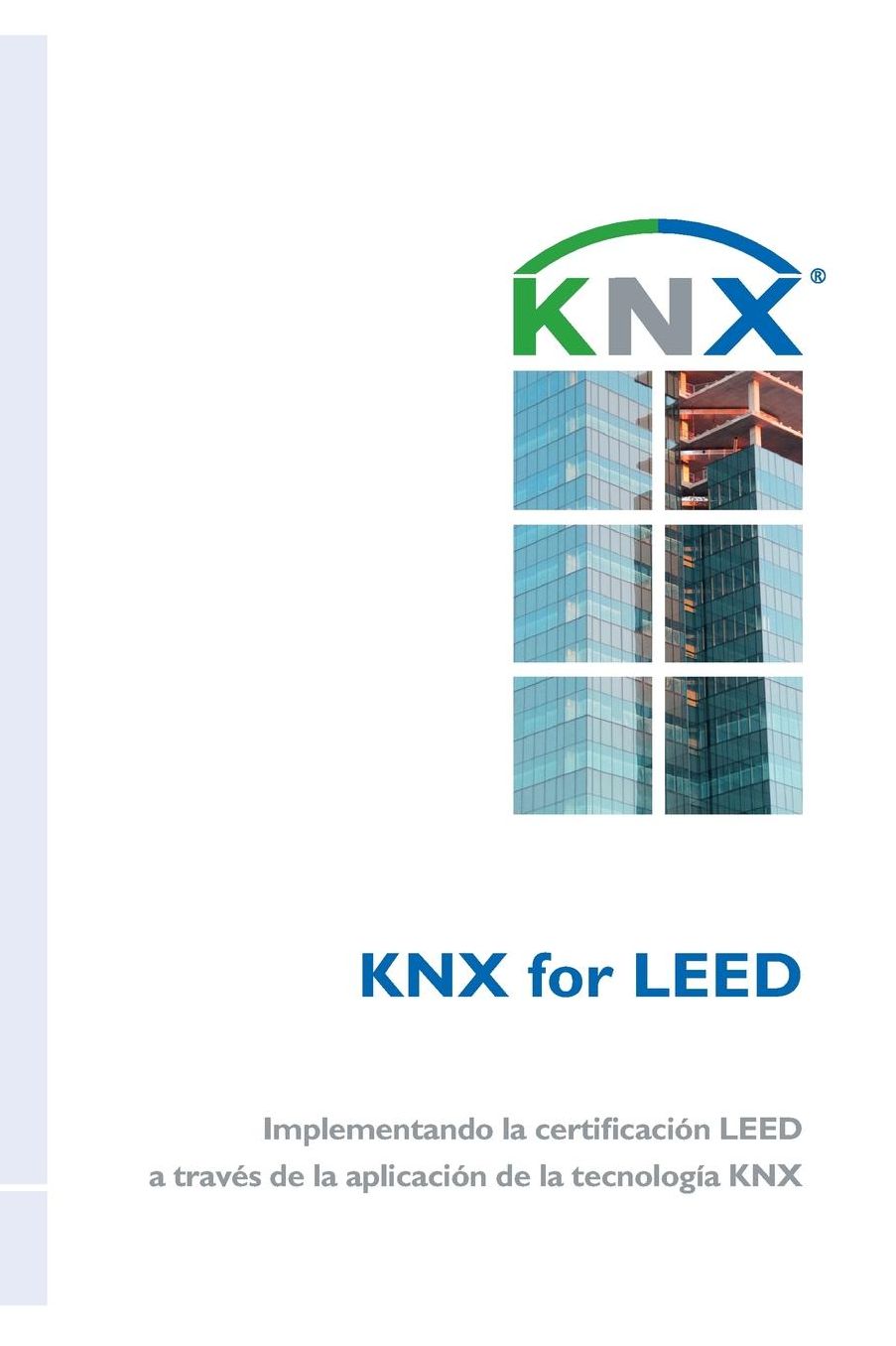 KNX for LEED: Implementando la certificaci n LEED a trav s de la aplicaci n de la tecnolog a KNX