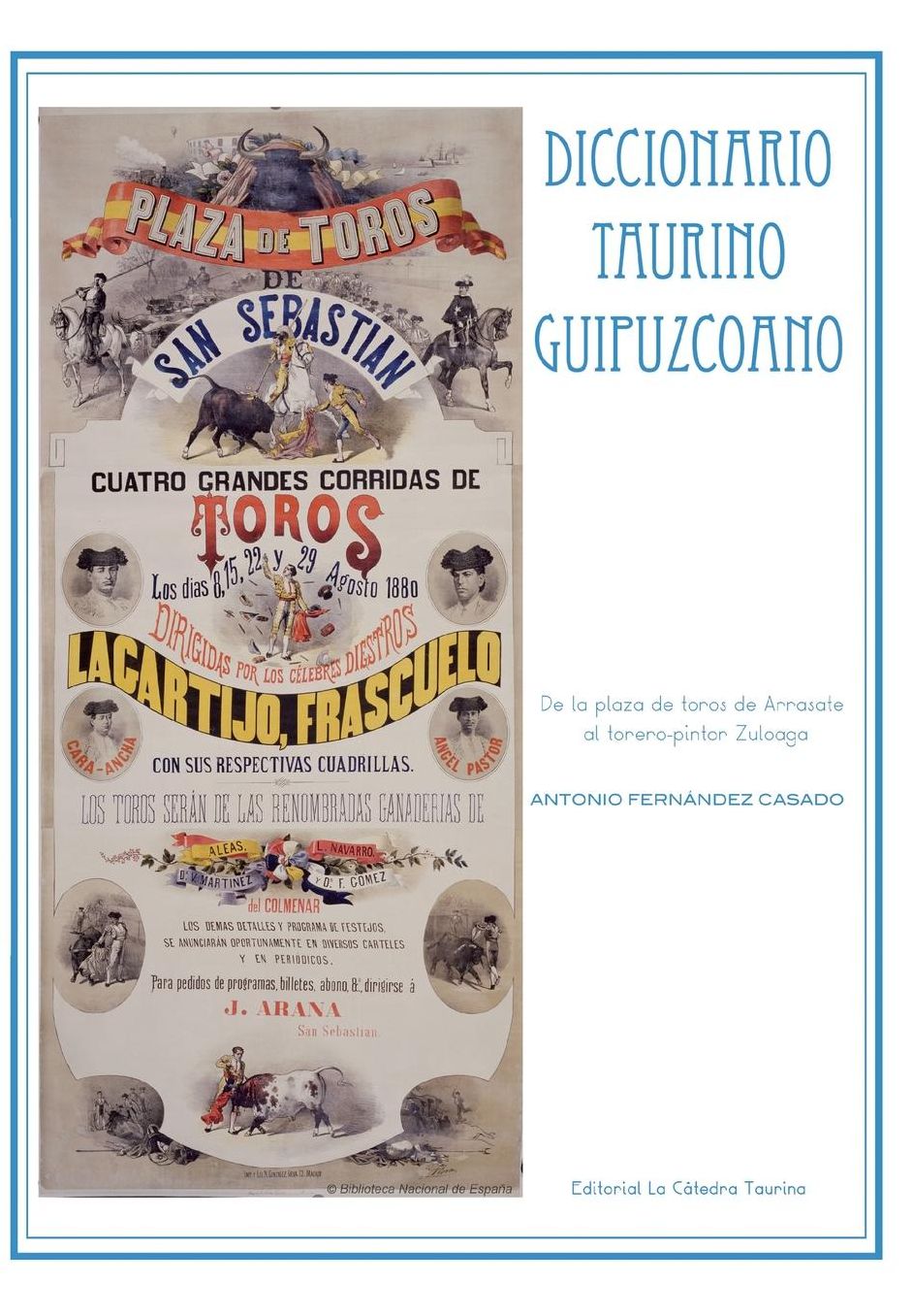 Diccionario Taurino Guipuzcoano: De la plaza de toros de Arrasate al torero-pintor Zuloaga