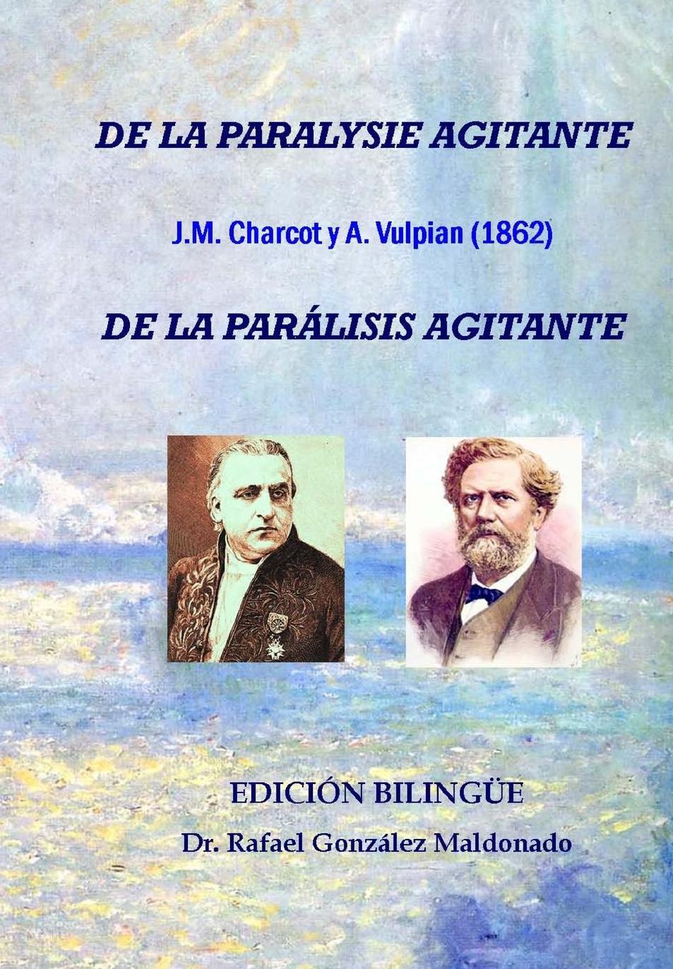 De la parálisis agitante, Charcot y Vulpian 1862: Edición bilingüe (De la paralysie agitante)