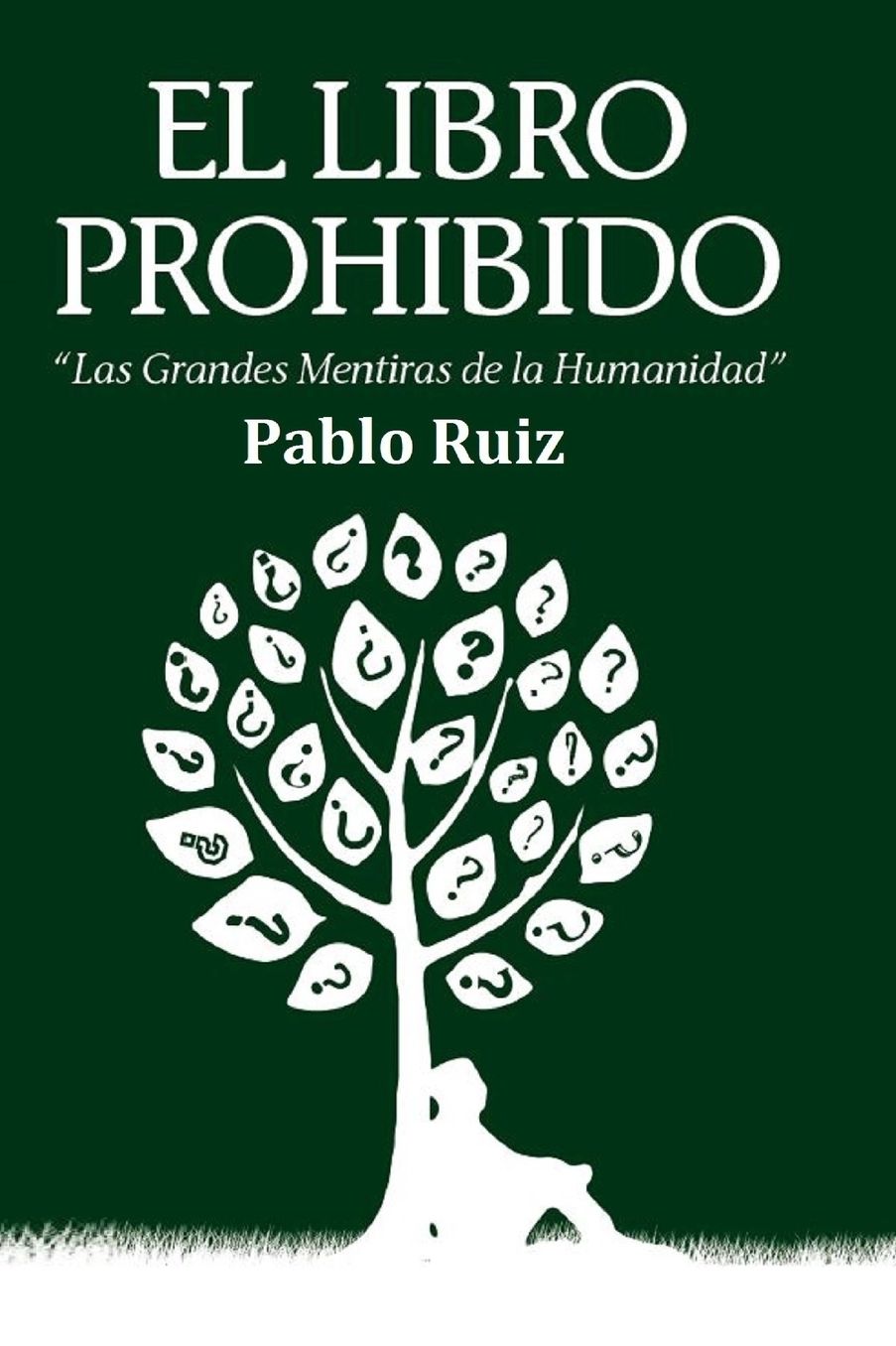 El Libro Prohibido: Las Grandes Mentiras de la Humanidad