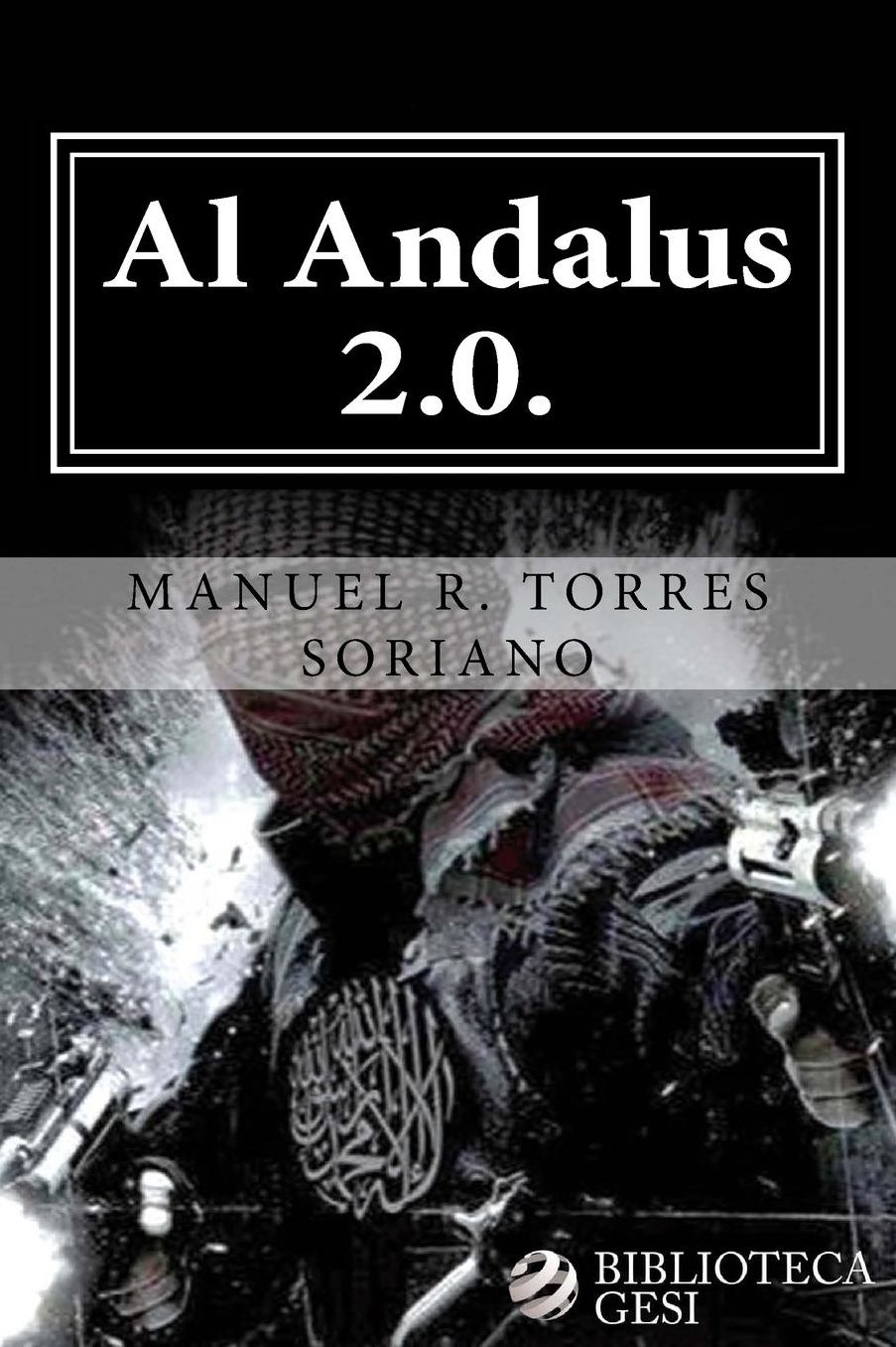 Al Andalus 2.0.: La ciber-yihad contra Espa a