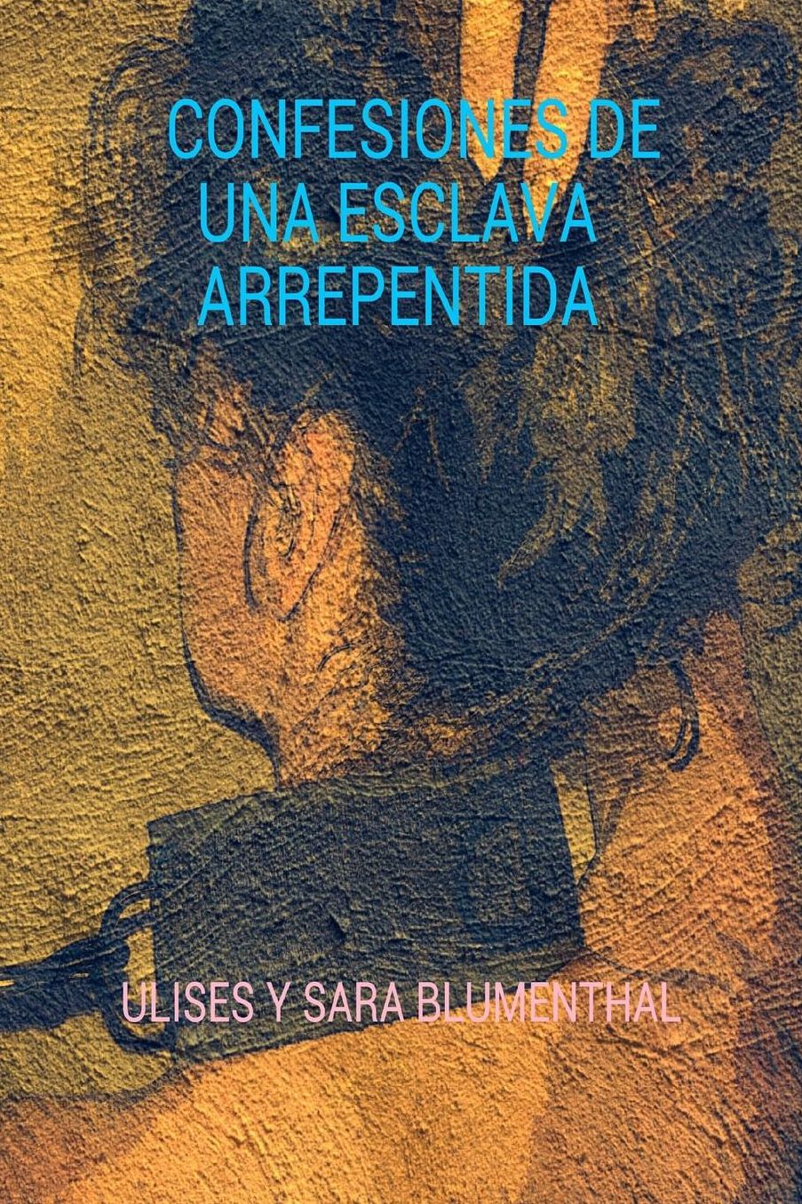 Confesiones de una esclava arrepentida
