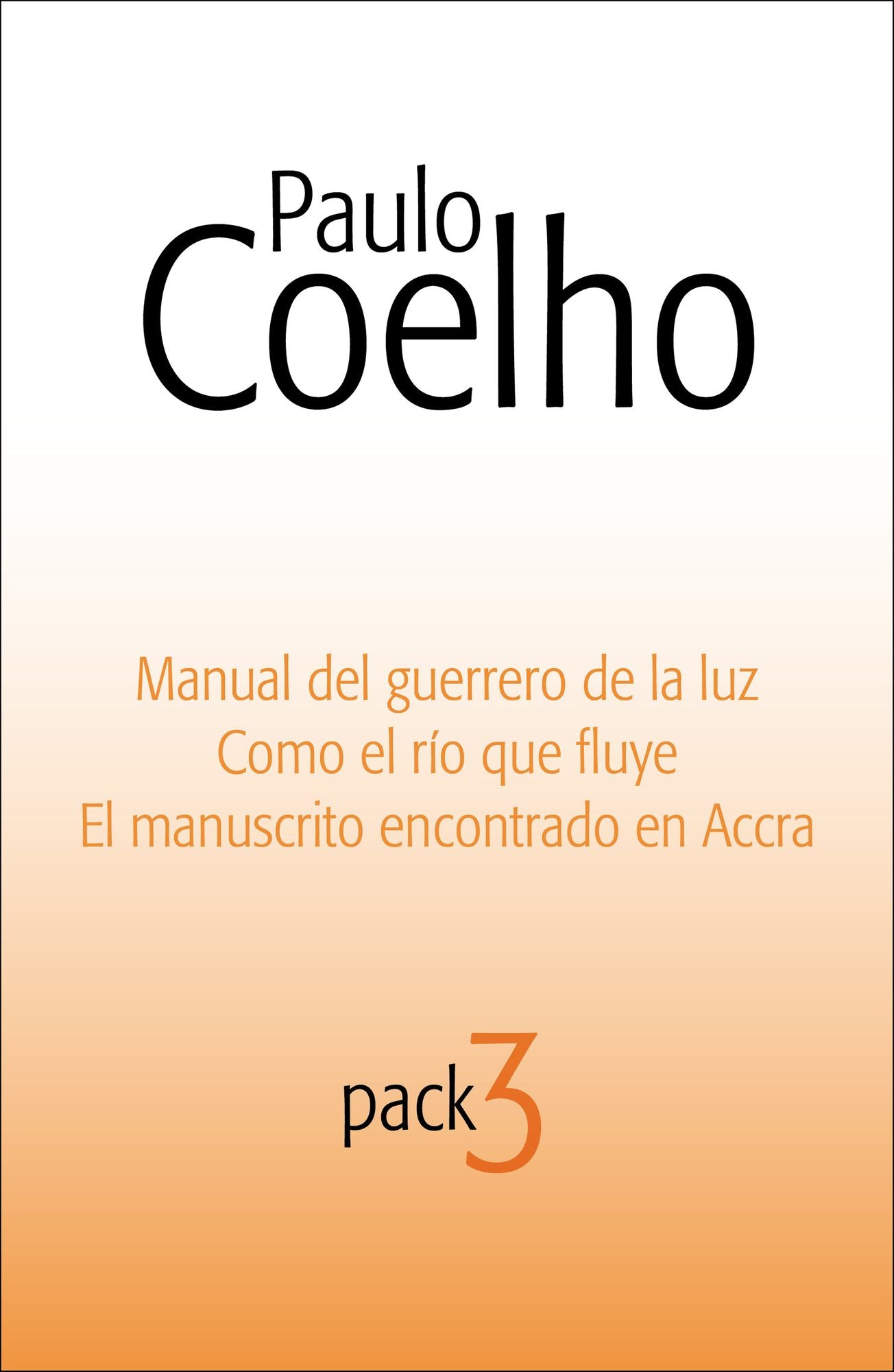 Pack Paulo Coelho 3: Manual del guerrero de la luz, Como el río que fluye y El manuscrito encontrado en Accra