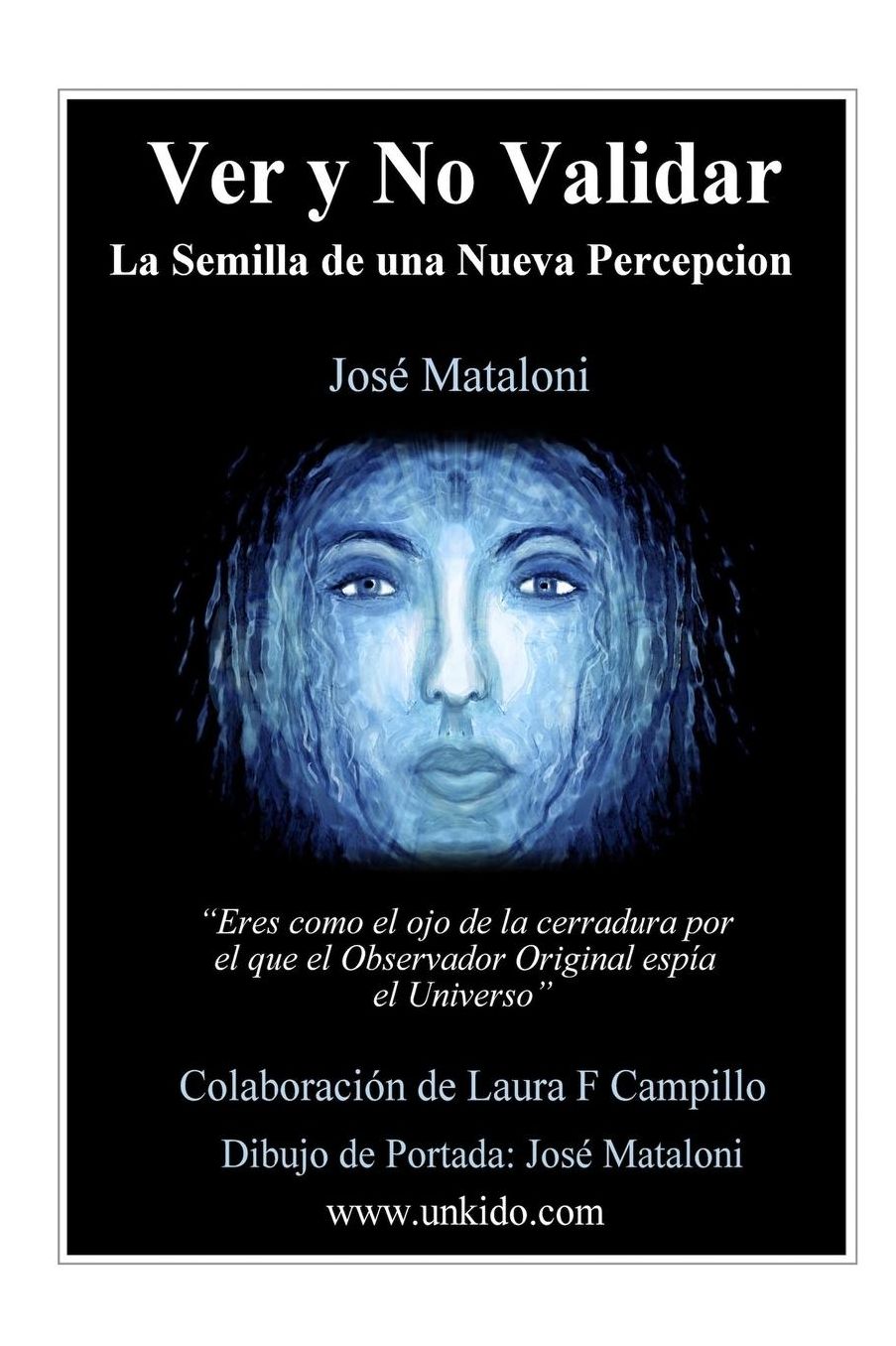 Ver y No Validar: La Semilla de Una Nueva Percepcion