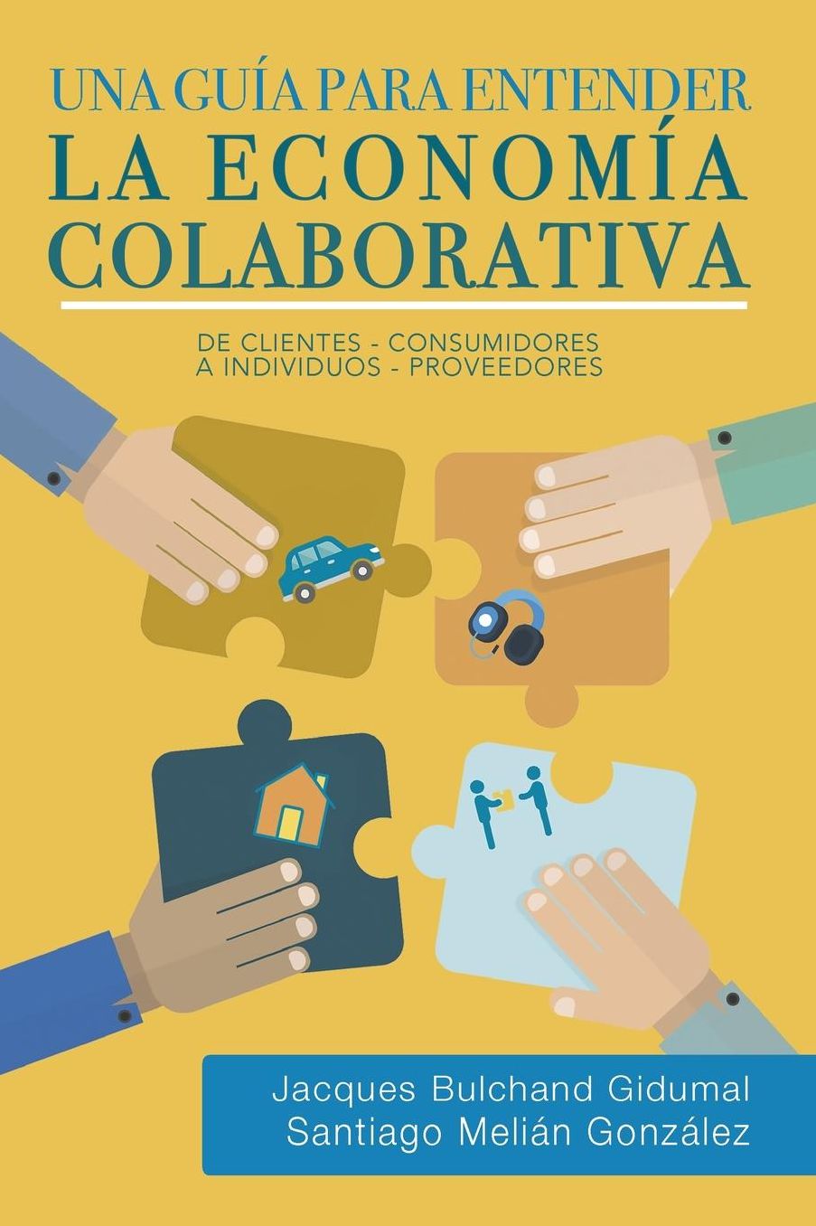 Una guía para entender la economía colaborativa: de clientes-consumidores a individuos-proveedores
