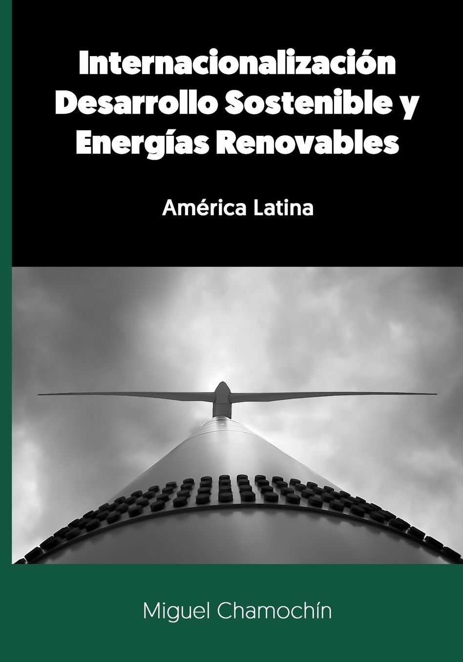 Internacionalización, Desarrollo Sostenible y Energías Renovables: América Latina