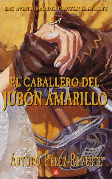 El caballero del jubón amarillo (Capitan Alatriste Series #5)