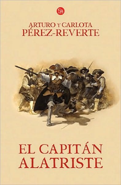 El Capitan Alatriste (Captain Alatriste Series #1)