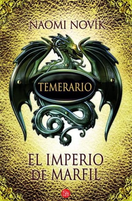 El imperio de marfil: Temerario #4 (Empire of Ivory)
