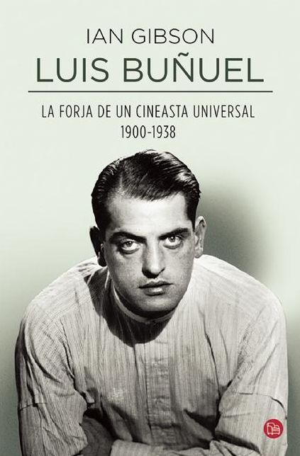 Luis Bunuel. La forja de un cineasta universal