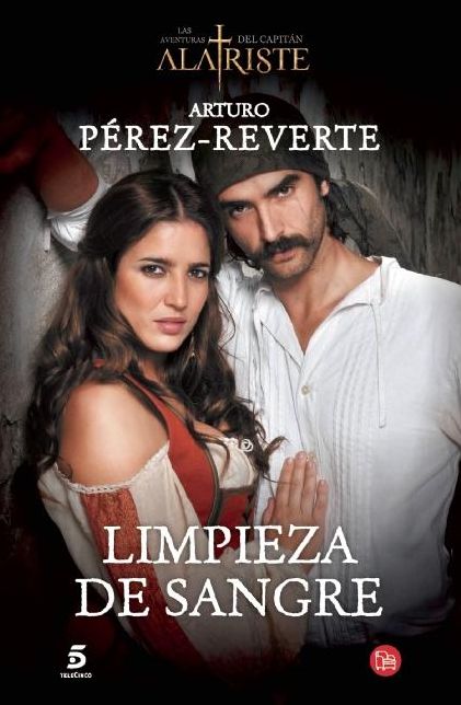 Limpieza de sangre / Purity of Blood (Captain Alatriste Series, Book 2)