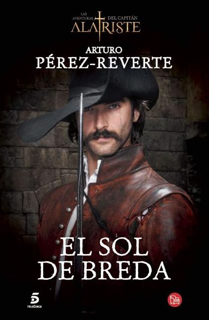 El sol de Breda / The Sun Over Breda (Captain Alatriste Series, Book 3)