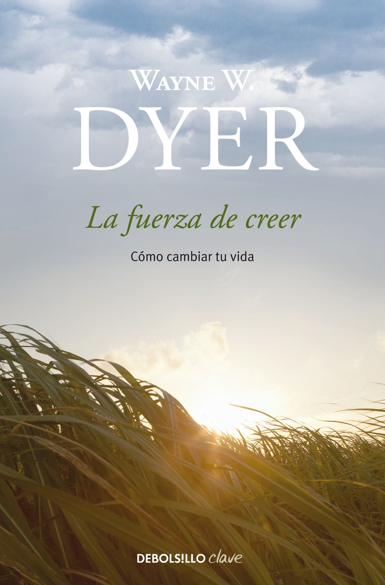 La fuerza de creer: Cómo cambiar tu vida