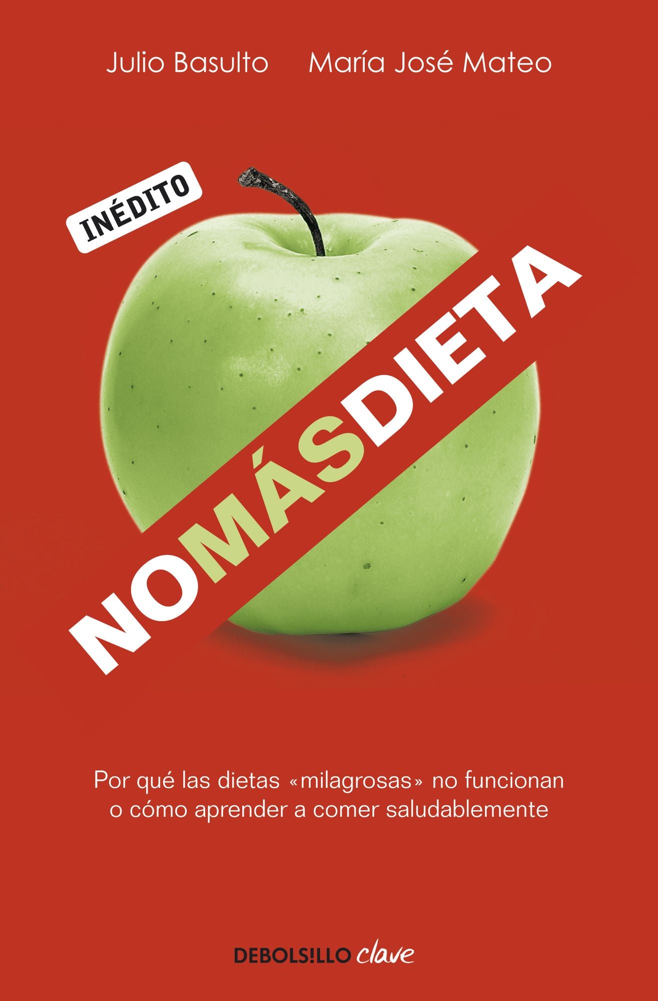 No más dieta: Por qué las dietas "milagrosas" no funcionan o cómo aprender a comer saludablemente
