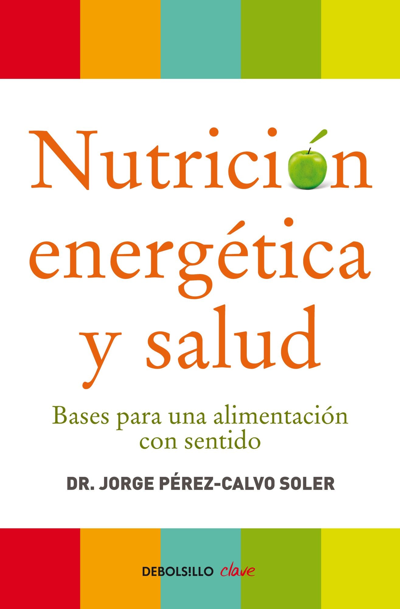 Nutrición energética y salud: Bases para una alimentación con sentido