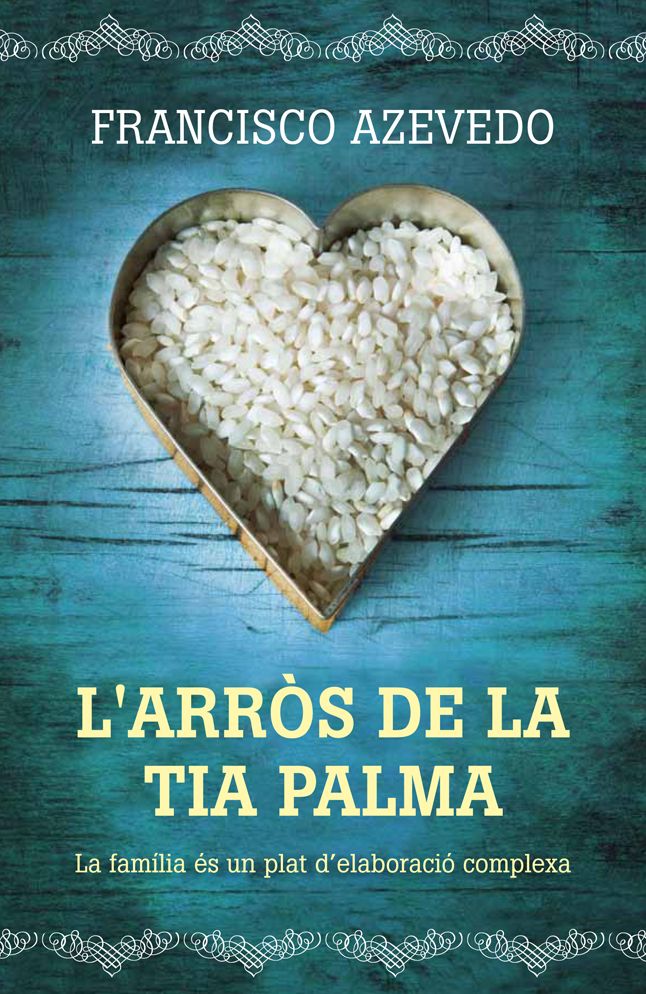 L'arròs de la tieta Palma: la família és un plat difícil de preparar...