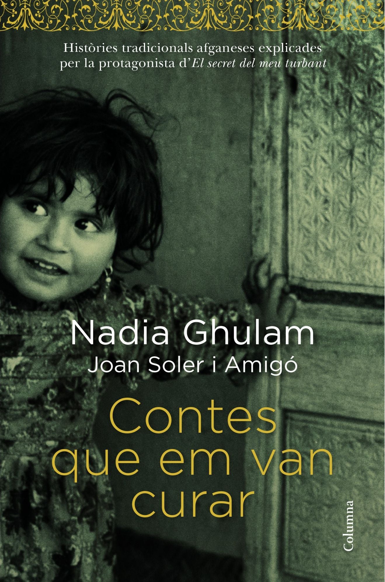Contes que em van curar: Històries tradicionals afganeses explicades per la protagonista d'El secret del meu turbant.