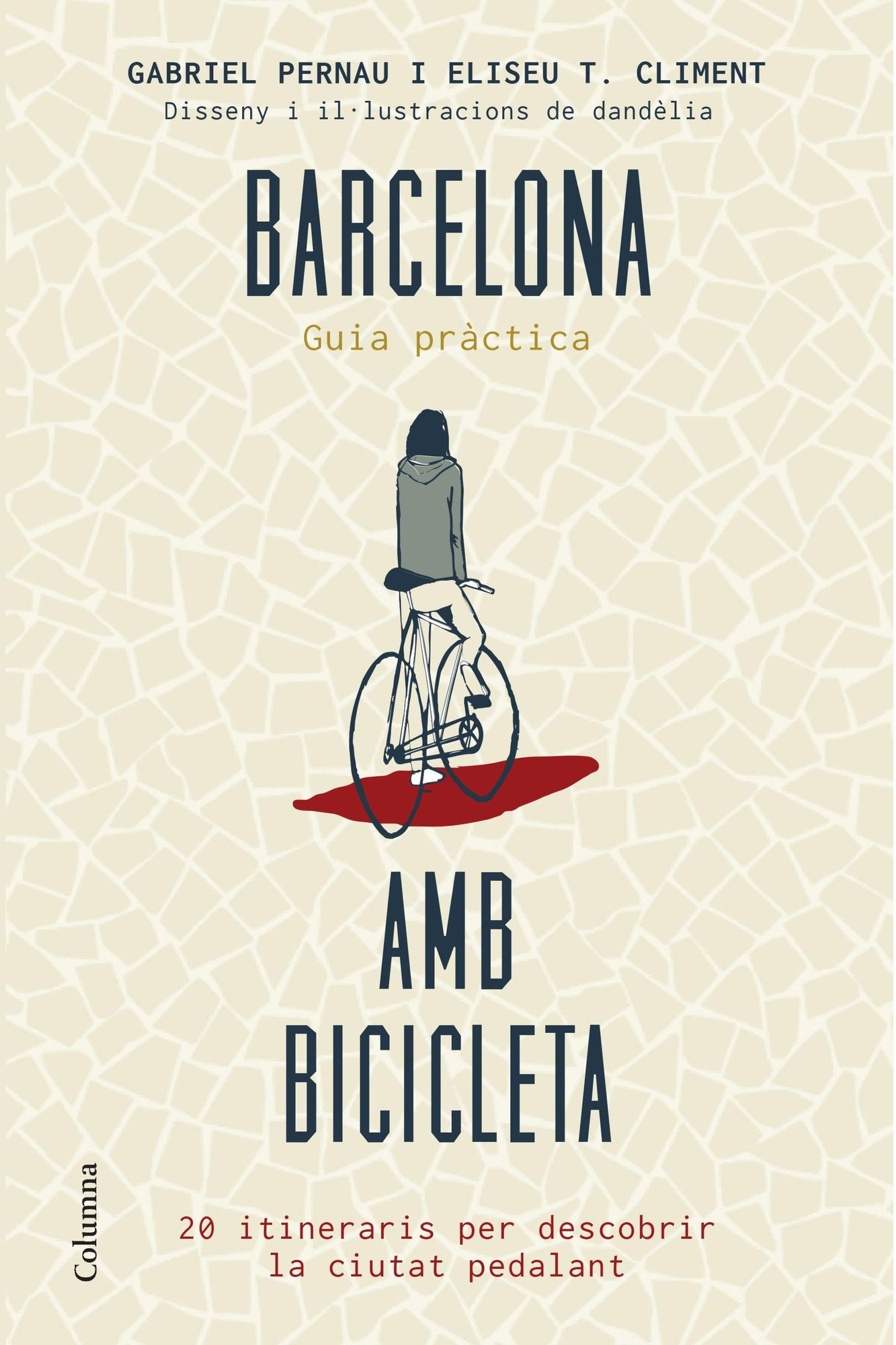Barcelona amb bicicleta: 20 itineraris per descobrir la ciutat pedalant