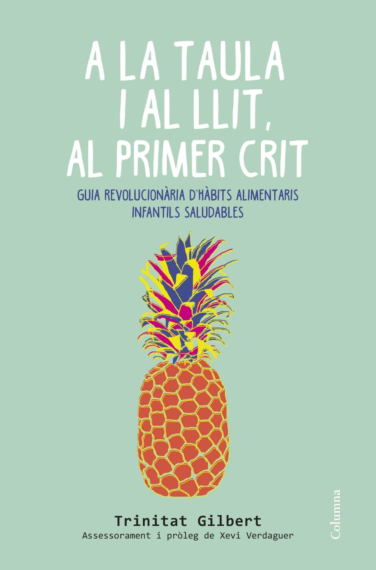 A la taula i al llit, al primer crit: Guia revolucionària d'hàbits alimentaris infantils saludables