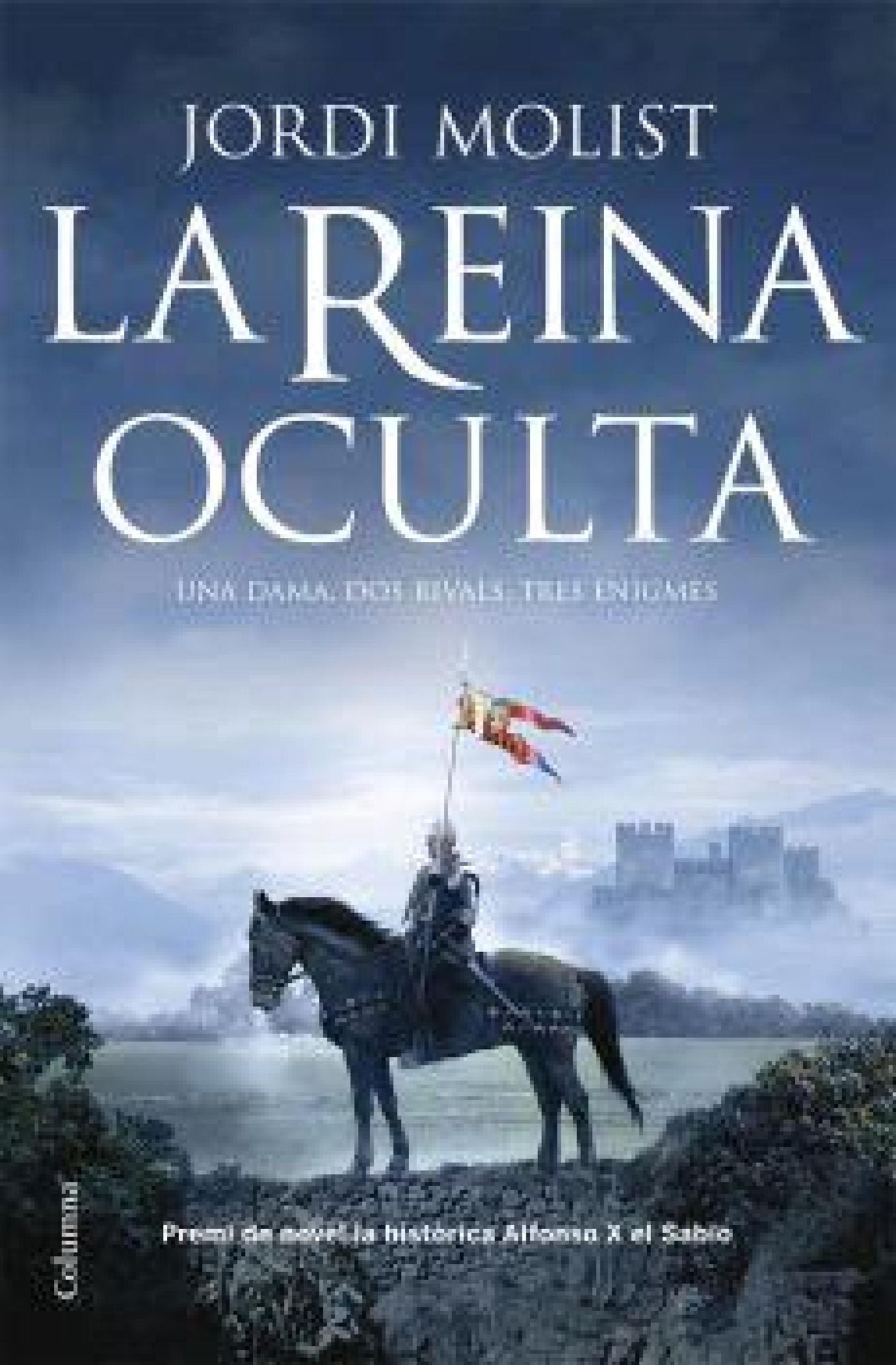 La reina oculta (Edició en català): Una dama, dos rivals, tres enigmes