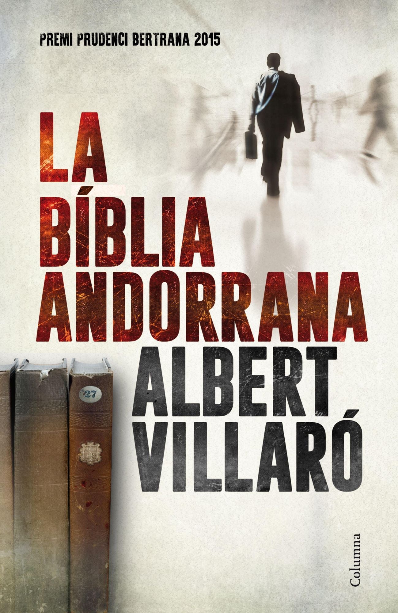 La bíblia andorrana: Premi Prudenci Bertrana 2015