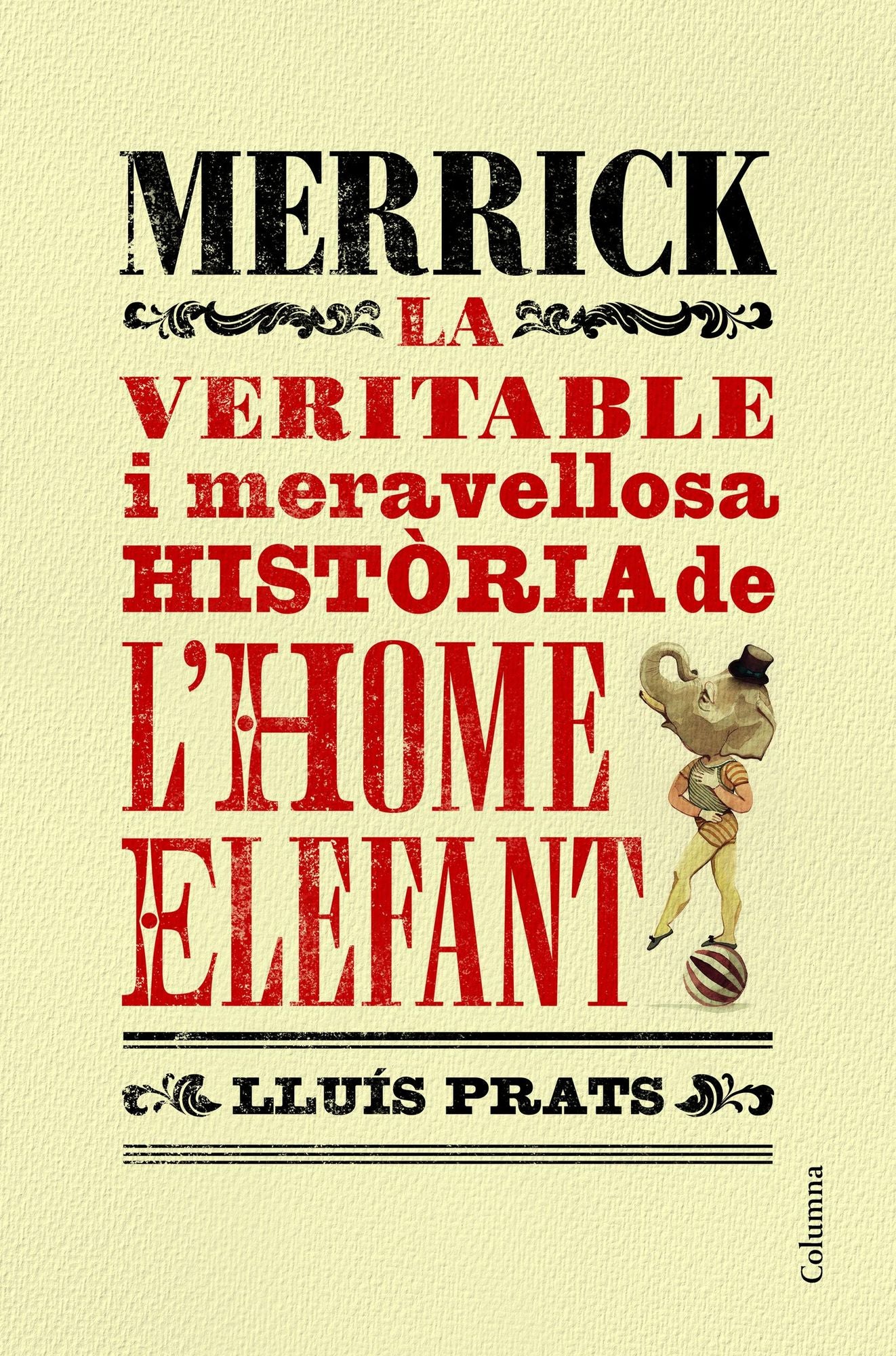 Merrick: La veritable i meravellosa història de lhome elefant