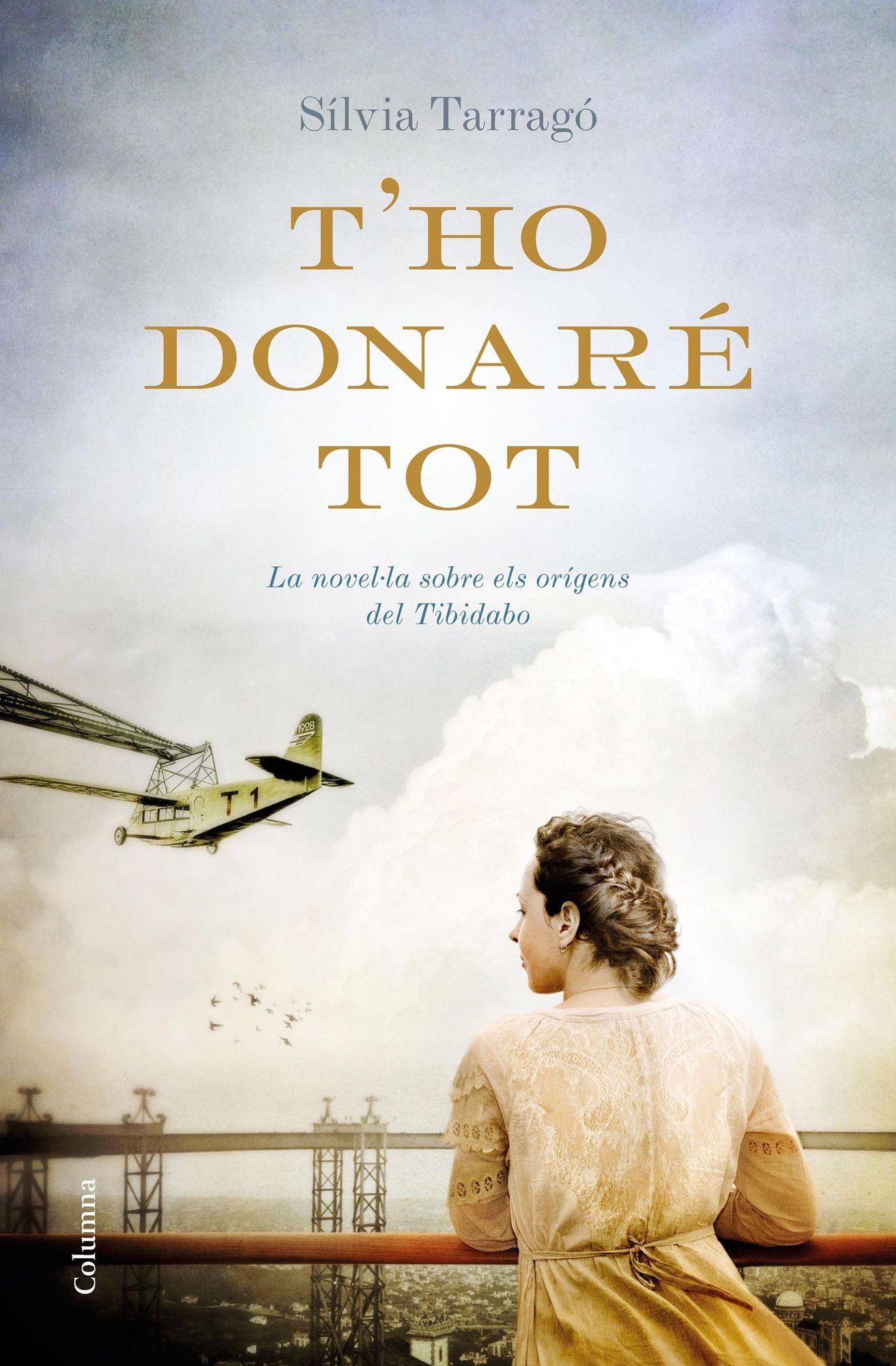 T'ho donaré tot: La novel*la sobre els orígens del Tibidabo