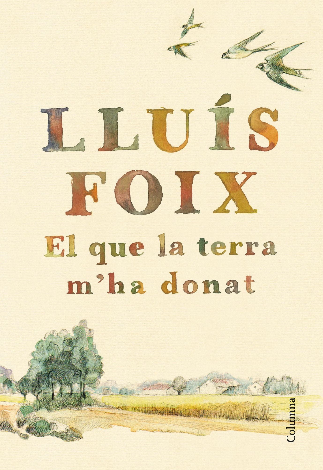 El que la terra m'ha donat: Pròleg de Josep Maria Esquirol